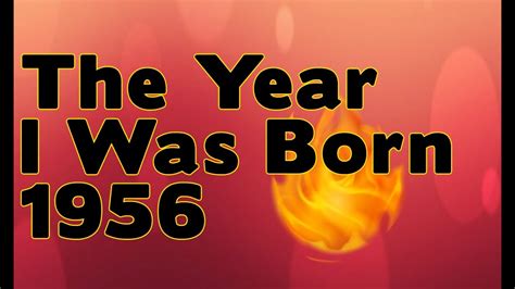 born 1956 how old am i|age of someone born 1956.